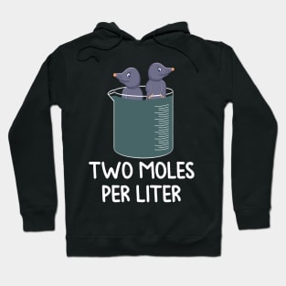 science two moles per liter Does this design Hoodie